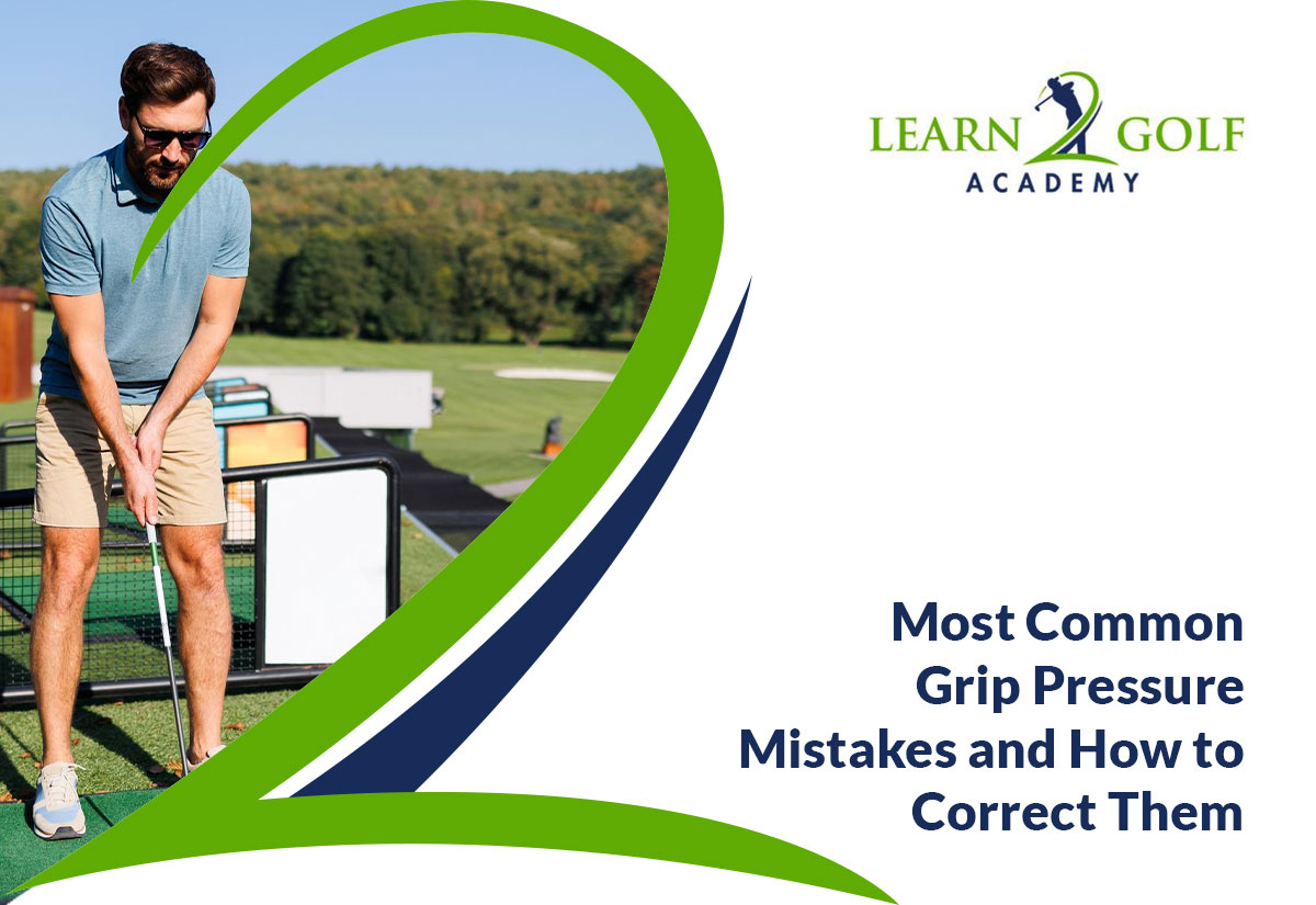 Grip Pressure Mistakes and How to Correct Them